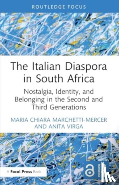 Marchetti-Mercer, Maria Chiara, Virga, Anita - The Italian Diaspora in South Africa