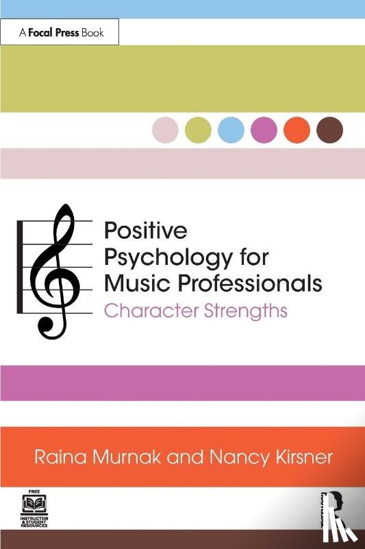 Murnak, Raina, Kirsner, Nancy - Positive Psychology for Music Professionals