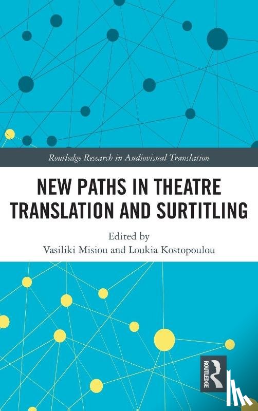  - New Paths in Theatre Translation and Surtitling