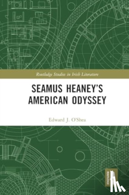 O’Shea, Edward J. - Seamus Heaney’s American Odyssey