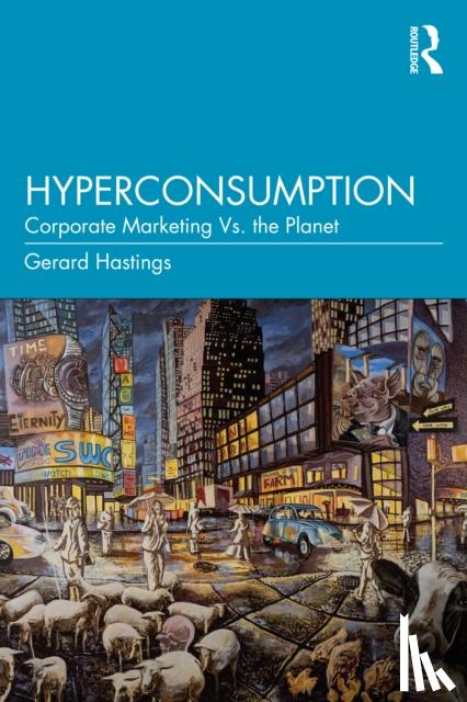 Hastings, Gerard (University of Stirling, UK) - Hyperconsumption