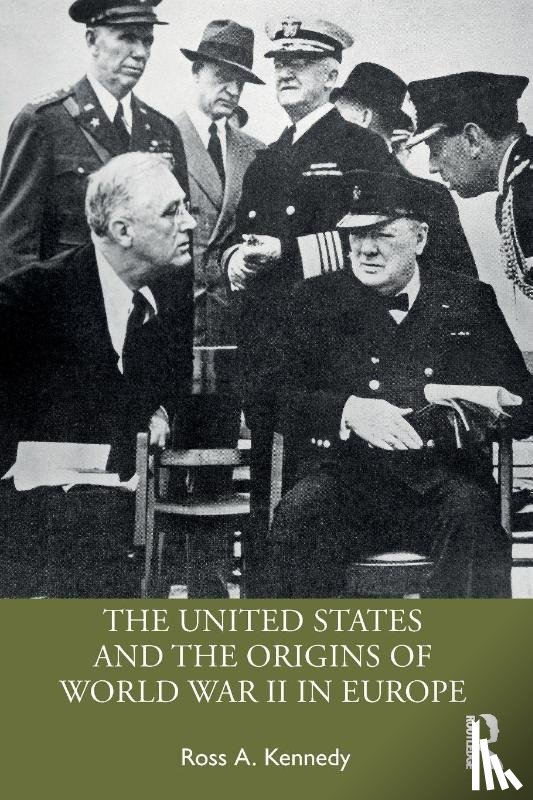 Kennedy, Ross A. (Illinois State University - The United States and the Origins of World War II in Europe
