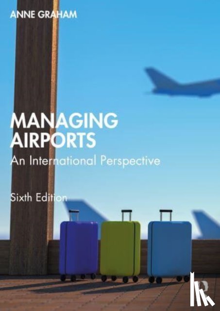 Graham, Anne (University of Westminster, UK) - Managing Airports