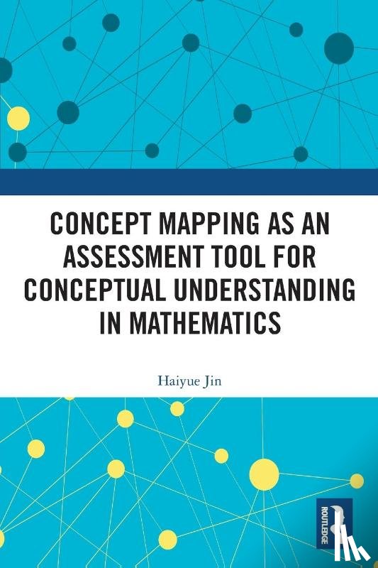 JIN, Haiyue - Concept Mapping as an Assessment Tool for Conceptual Understanding in Mathematics