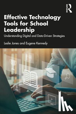 Jones, Leslie, Kennedy, Eugene - Effective Technology Tools for School Leadership