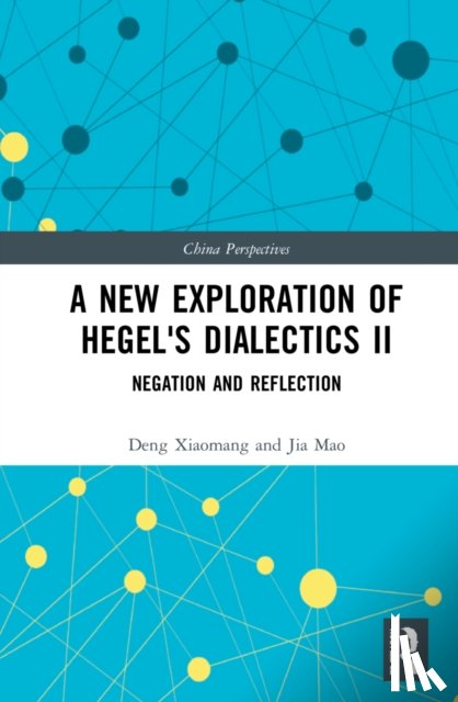 Xiaomang, Deng - A New Exploration of Hegel's Dialectics II