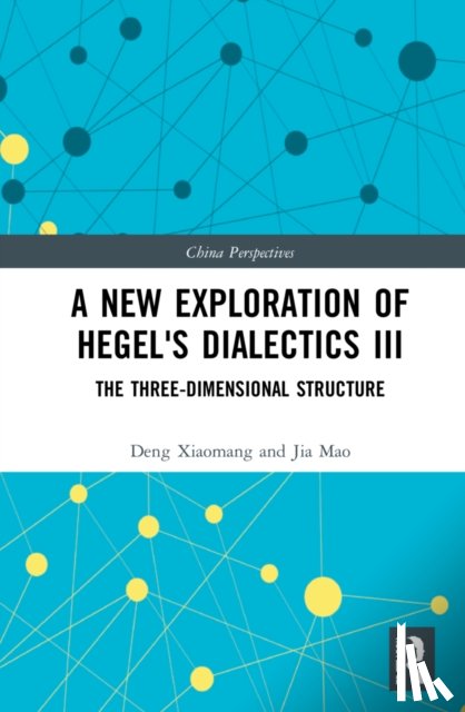 Xiaomang, Deng - A New Exploration of Hegel's Dialectics III