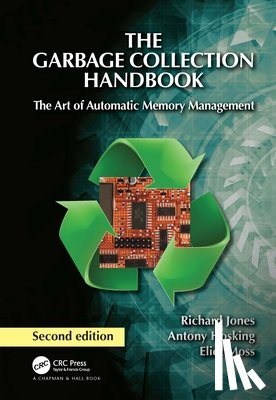 Jones, Richard, Hosking, Antony, Moss, Eliot (University of Massachusetts - The Garbage Collection Handbook