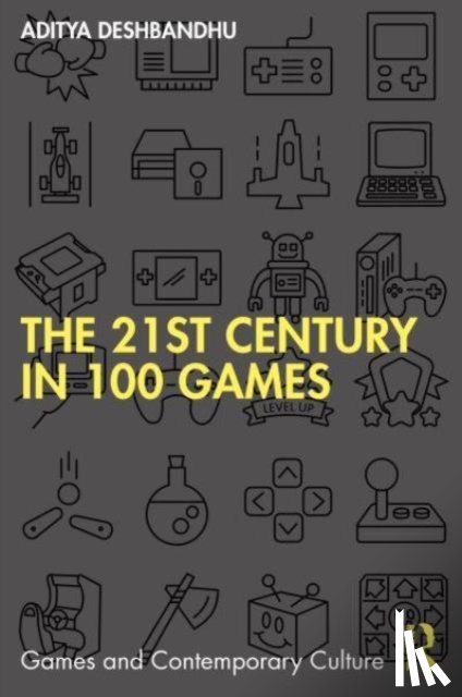Deshbandhu, Aditya (University of Exeter - The 21st Century in 100 Games