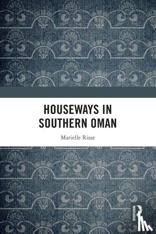 Risse, Marielle - Houseways in Southern Oman