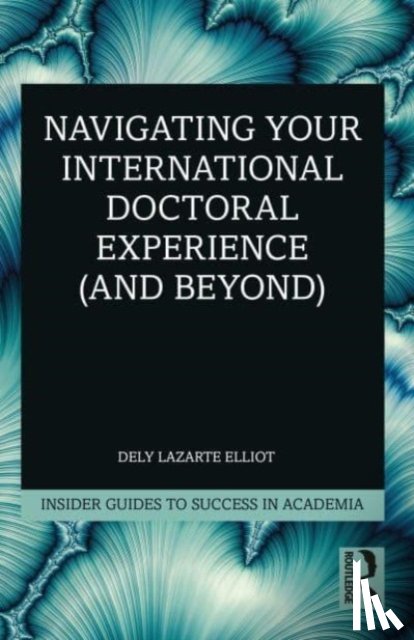 Lazarte Elliot, Dely - Navigating Your International Doctoral Experience (and Beyond)