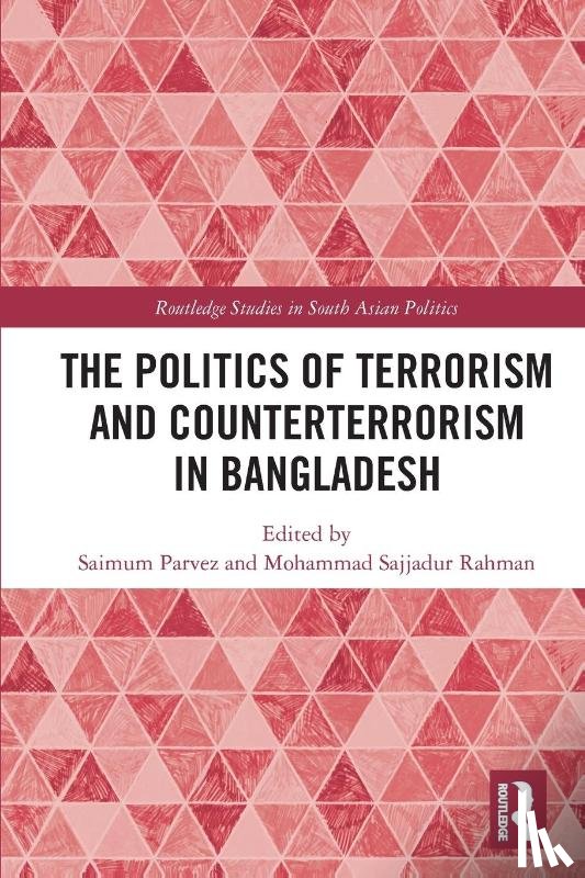  - The Politics of Terrorism and Counterterrorism in Bangladesh