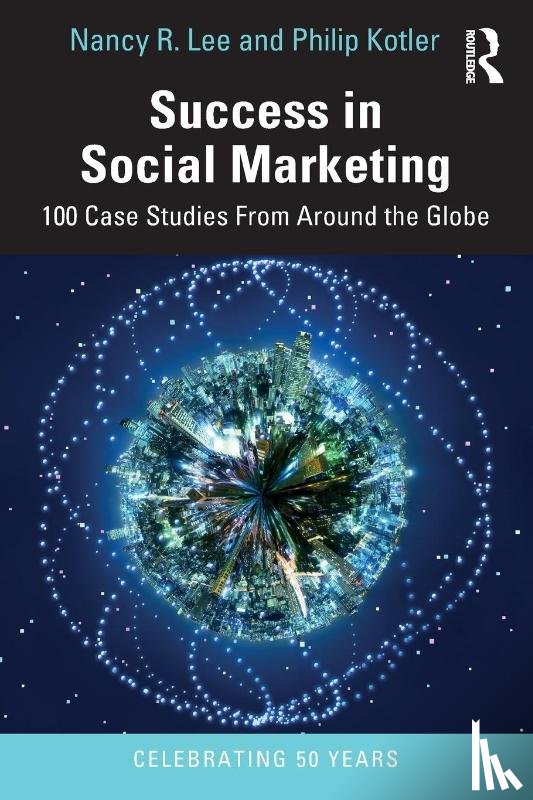 Lee, Nancy R. (University of Washington, Kotler, Philip (Kellogg School of Management - Success in Social Marketing