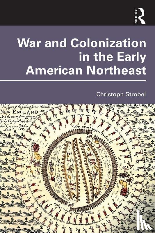 Strobel, Christoph - War and Colonization in the Early American Northeast