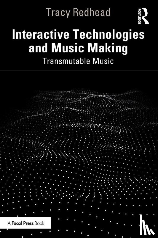 Redhead, Tracy (University of Western Australia) - Interactive Technologies and Music Making
