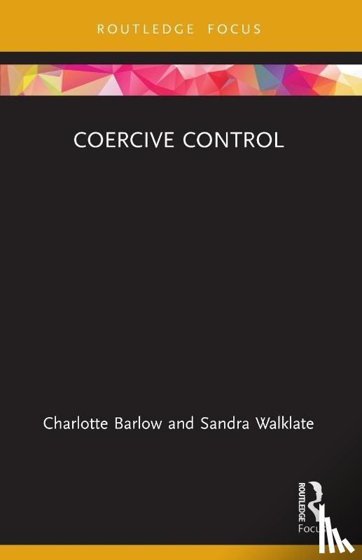 Barlow, Charlotte, Walklate, Sandra (University of Liverpool - Coercive Control