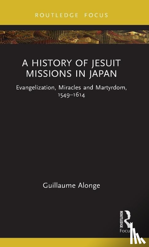 Alonge, Guillaume - A History of Jesuit Missions in Japan
