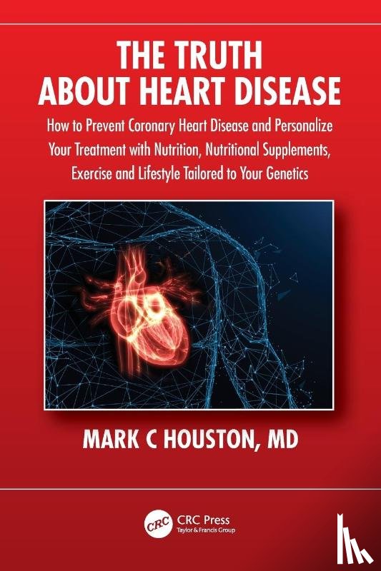 Houston, Mark - The Truth About Heart Disease