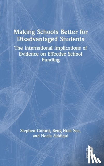 Gorard, Stephen (Durham University, See, Beng Huat (Durham University, Siddiqui, Nadia (Durham University - Making Schools Better for Disadvantaged Students