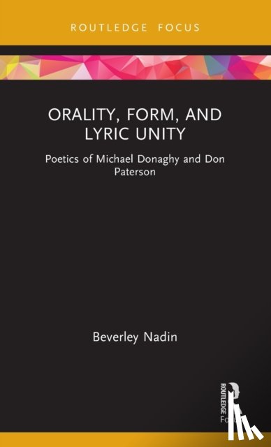 Nadin, Beverley - Orality, Form, and Lyric Unity