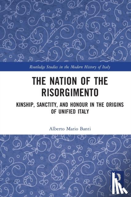 Banti, Alberto (Universita di Pisa, Italy) - The Nation of the Risorgimento