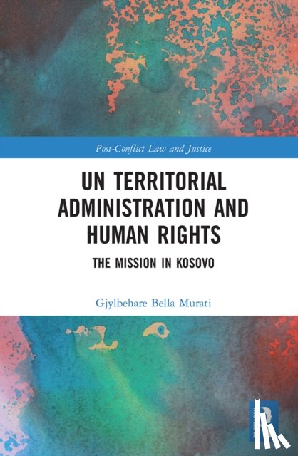 Murati, Gjylbehare Bella (Ghent University Human Rights Centre - UN Territorial Administration and Human Rights