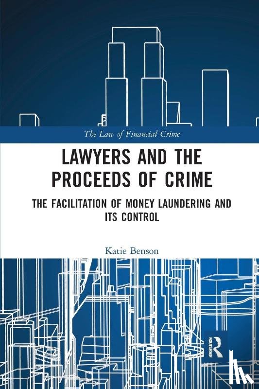 Benson, Katie - Lawyers and the Proceeds of Crime