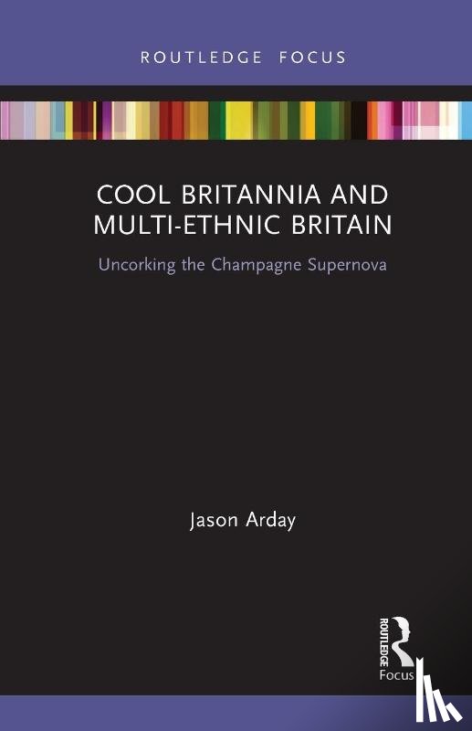 Arday, Jason (Durham University - Cool Britannia and Multi-Ethnic Britain
