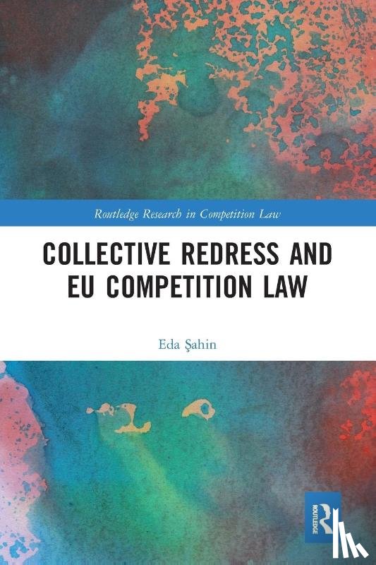 Sahin, Eda - Collective Redress and EU Competition Law