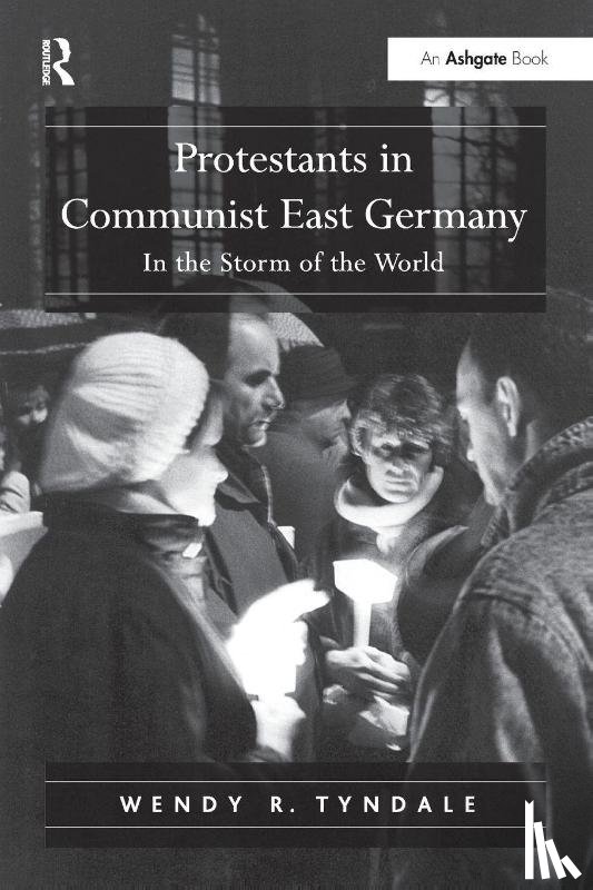 Tyndale, Wendy R. - Protestants in Communist East Germany