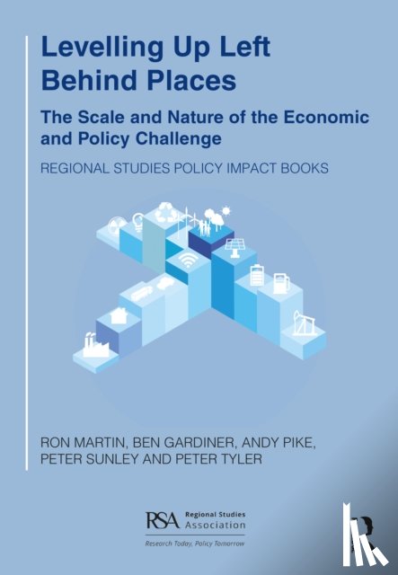 Martin, Ron, Gardiner, Ben, Pike, Andy, Sunley, Peter - Levelling Up Left Behind Places