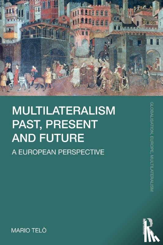 Telo, Mario (Universite Libre de Bruxelles - Multilateralism Past, Present and Future