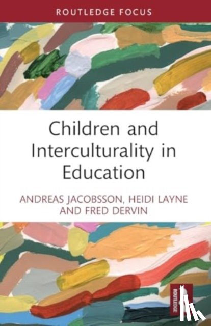 Jacobsson, Andreas (Karlstad University, Layne, Heidi (University of Jyvaskyla, Dervin, Fred (University of Helsinki - Children and Interculturality in Education