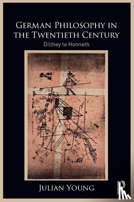 Young, Julian (Wake Forest University - German Philosophy in the Twentieth Century