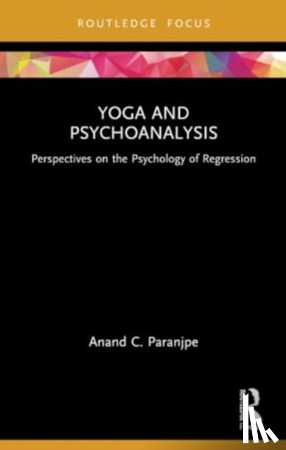 Paranjpe, Anand C. - Yoga and Psychoanalysis