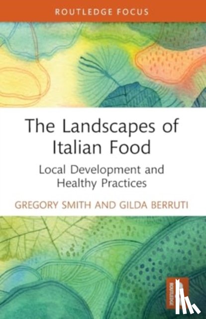 Smith, Gregory, Berruti, Gilda (Federico II University of Naples - The Landscapes of Italian Food