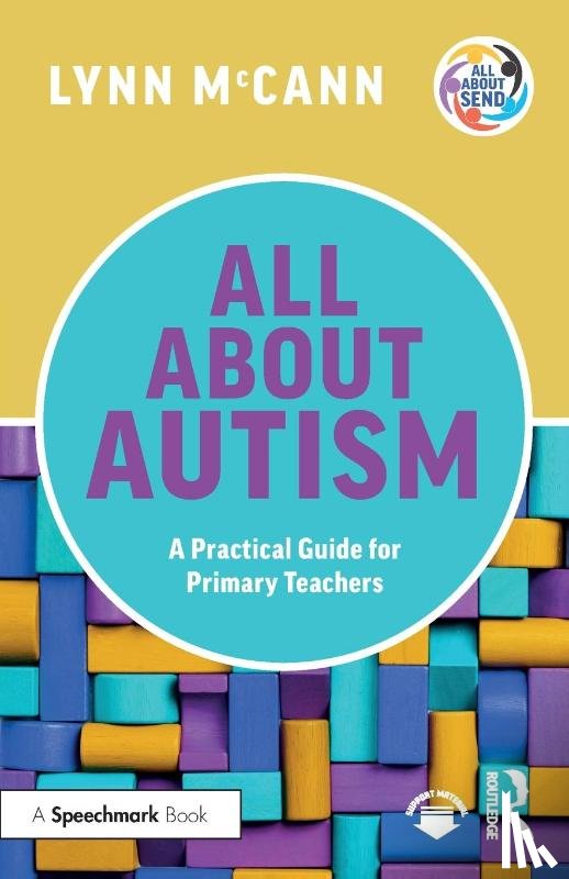 McCann, Lynn - All About Autism: A Practical Guide for Primary Teachers