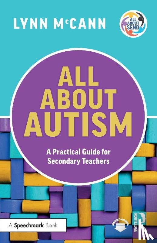 McCann, Lynn - All About Autism: A Practical Guide for Secondary Teachers