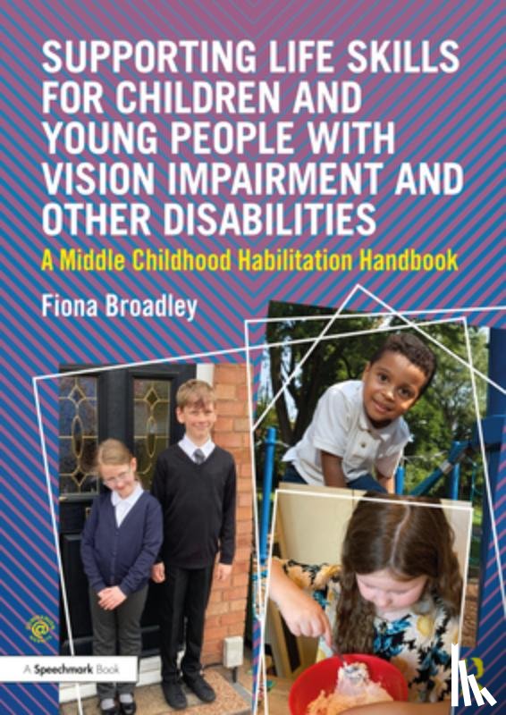 Broadley, Fiona - Supporting Life Skills for Children and Young People with Vision Impairment and Other Disabilities