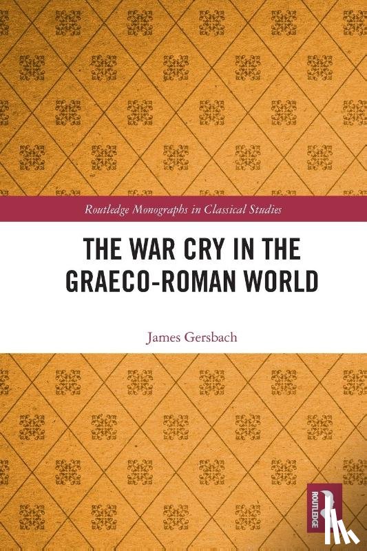 Gersbach, James - The War Cry in the Graeco-Roman World