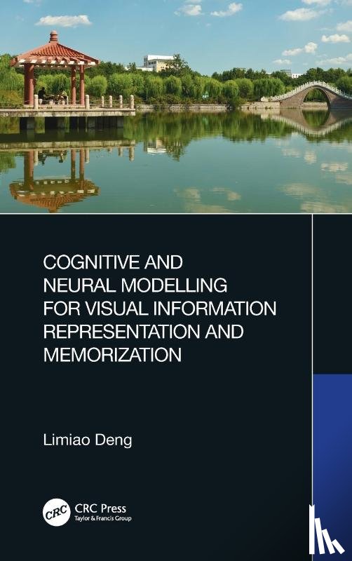 Deng, Limiao - Cognitive and Neural Modelling for Visual Information Representation and Memorization