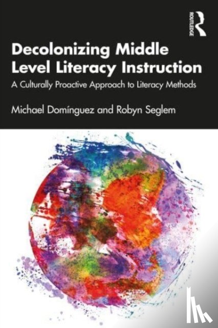 Dominguez, Michael, Seglem, Robyn - Decolonizing Middle Level Literacy Instruction