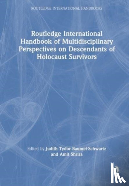  - Routledge International Handbook of Multidisciplinary Perspectives on Descendants of Holocaust Survivors