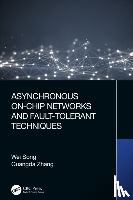 Song, Wei, Zhang, Guangda - Asynchronous On-Chip Networks and Fault-Tolerant Techniques