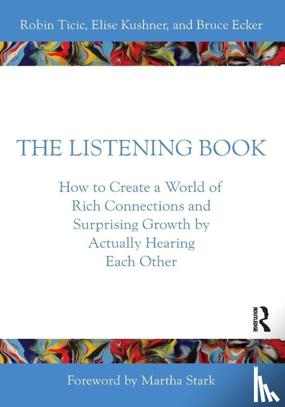 Ticic, Robin, Kushner, Elise (Coherence Psychology Inst., Ecker, Bruce - The Listening Book