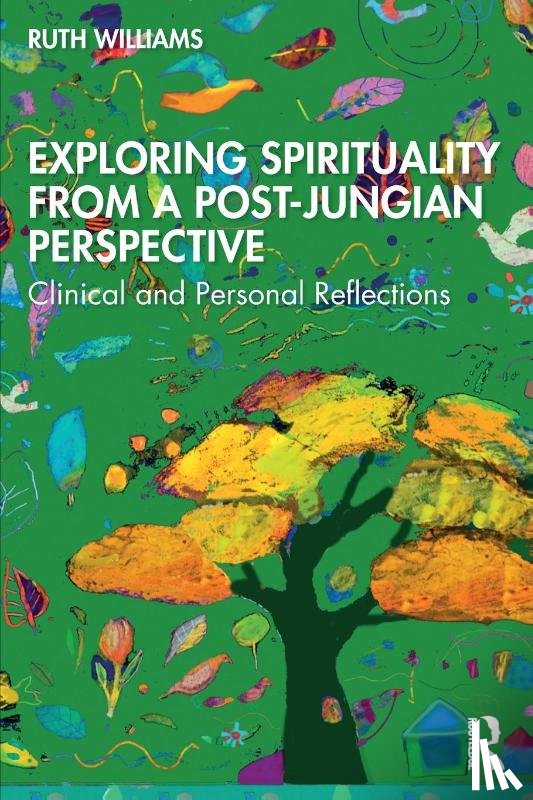 Williams, Ruth - Exploring Spirituality from a Post-Jungian Perspective