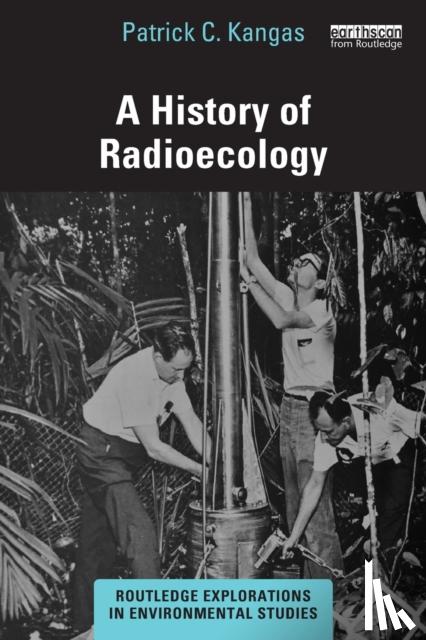 Kangas, Patrick C. - A History of Radioecology