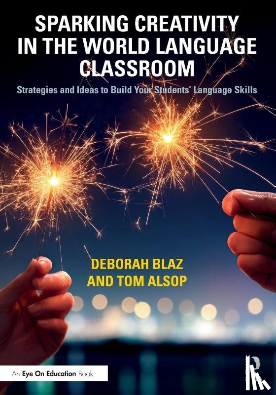 Blaz, Deborah (Angola High School, Alsop, Tom - Sparking Creativity in the World Language Classroom