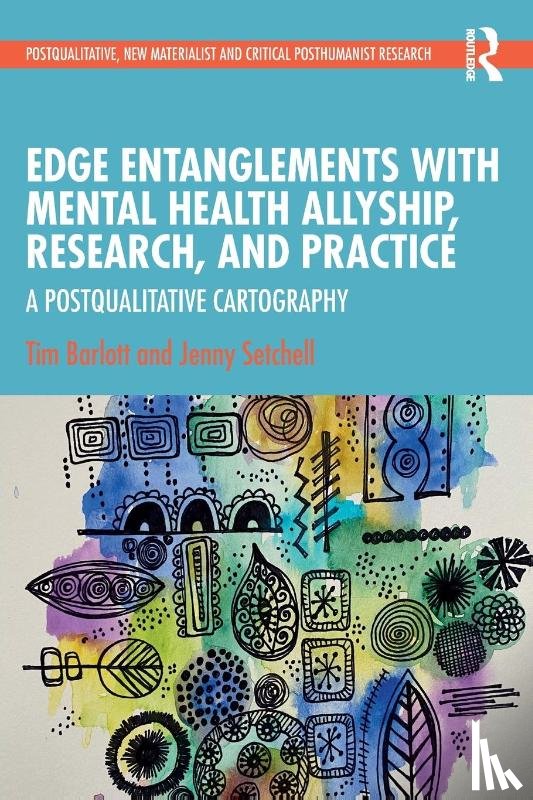 Barlott, Tim, Setchell, Jenny - Edge Entanglements with Mental Health Allyship, Research, and Practice