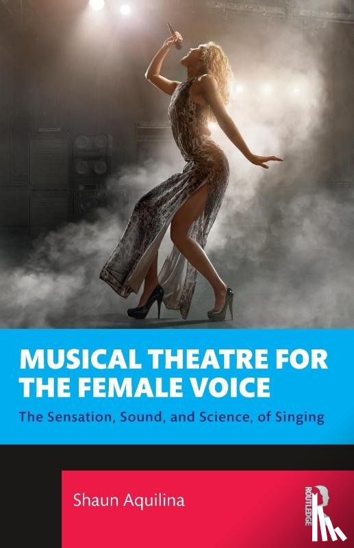 Aquilina, Shaun - Musical Theatre for the Female Voice